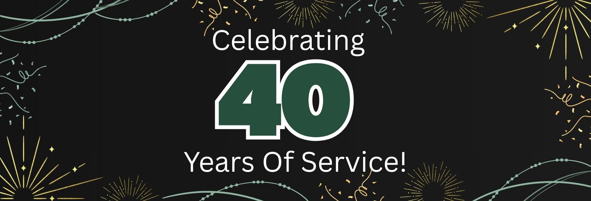 Celebrating 40 years of service!